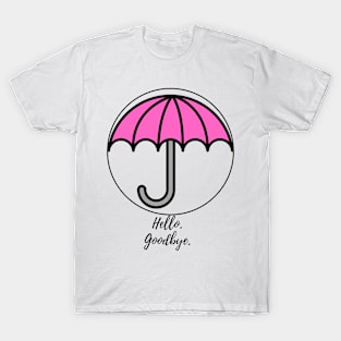 hello goodbye pink umbrella klaus T-Shirt